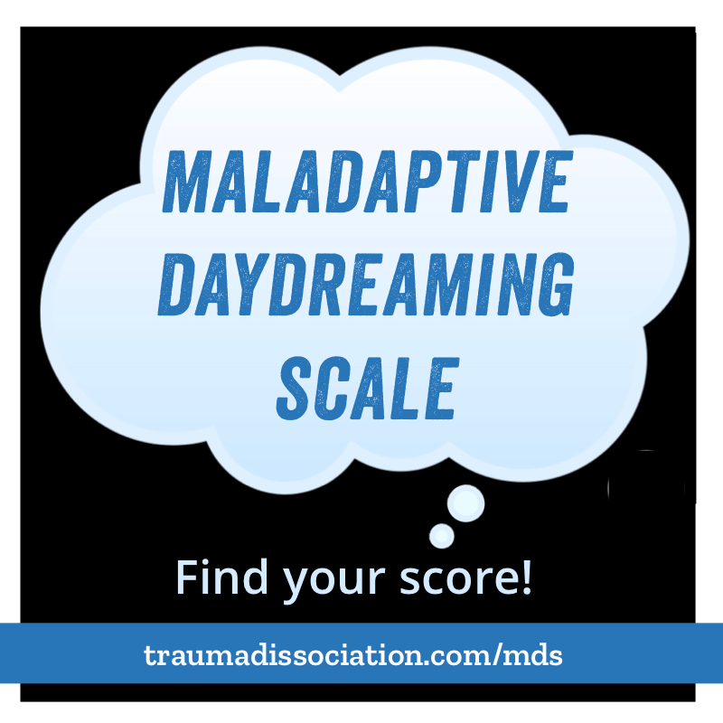Maladaptive daydreaming scale. Find your score!